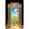 Scenarios: How to create them and Why you should