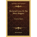 The Jovial Crew; Or The Merry Beggars: A Comic-Opera