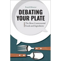 Debating Your Plate: The Most Controversial Foods and Ingredients