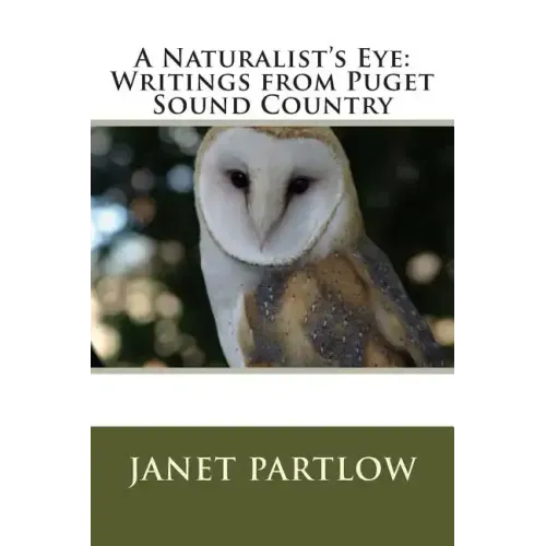 A Naturalist's Eye: Writings from Puget Sound Country