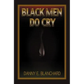 Black Men Do Cry