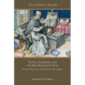 Textual Criticism and the New Testament Text: Theory, Practice, and Editorial Technique
