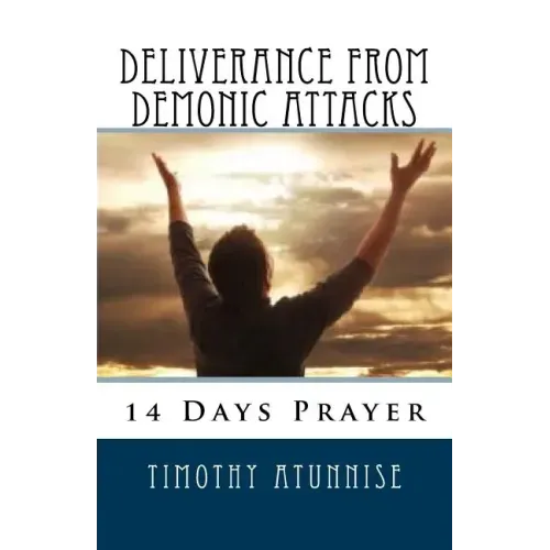 14 Days Prayer For Deliverance From Demonic Attacks