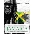 The Black History Truth - Jamaica: The Sharpest Thorn in Britain's Caribbean Colonies