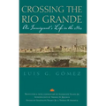 Crossing the Rio Grande: An Immigrant's Life in the 1880s Volume 9