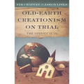 Old-Earth Creationism on Trial: The Verdict Is in