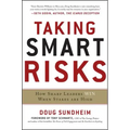 Taking Smart Risks: How Sharp Leaders Win When Stakes Are High