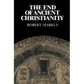 The End of Ancient Christianity
