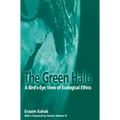 The Green Halo: A Bird's-Eye View of Ecological Ethics