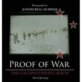Proof Of War: The Gallipoli Photo Album