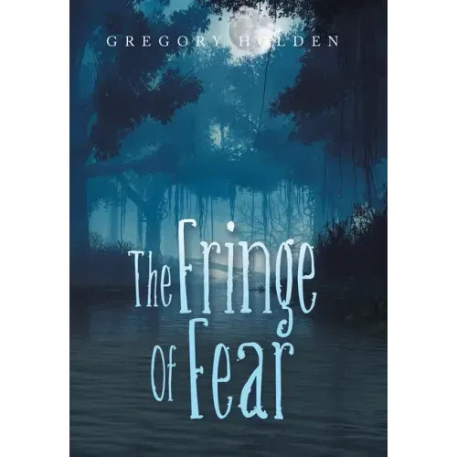 The Fringe of Fear