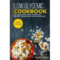Low Glycemic Cookbook: MAIN COURSE - 60+ Breakfast, Lunch, Dinner and Dessert Recipes for Low Glycemic Diet