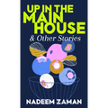 Up in the Main House & Other Stories