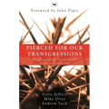 Pierced for our transgressions: Rediscovering The Glory Of Penal Substitution