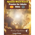 Spanish Word Search Puzzles For Adults: Bible Vol.5 Book of Revelation Large Print