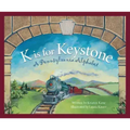K Is for Keystone: A Pennsylvania Alphabet