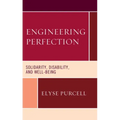 Engineering Perfection: Solidarity, Disability, and Well-being