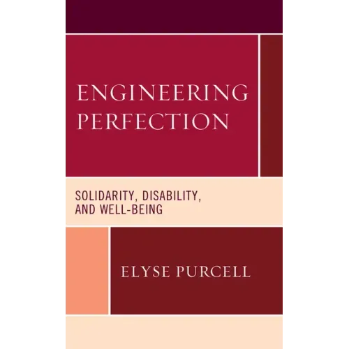 Engineering Perfection: Solidarity, Disability, and Well-being