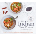 The Indian Slow Cooker: 70 Healthy, Easy, Authentic Recipes