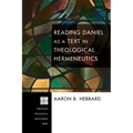 Reading Daniel as a Text in Theological Hermeneutics