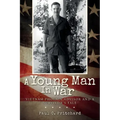 A Young Man In War: Vietnam Phoenix Advisor and A Survivor's Tale