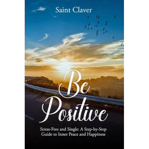 Be Positive: Stress-Free And Single