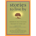 Stories to Live by: Wisdom to Help You Make the Most of Every Day