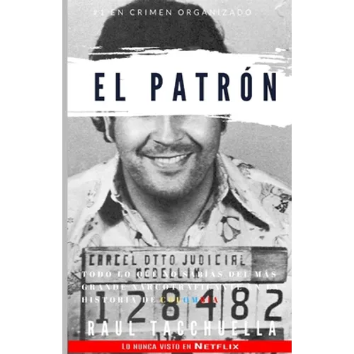 El Patron: Todo lo que no sabías del más grande narcotraficante en la historia de Colombia