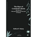 The Boys of Crawford's Basin; The Story of a Mountain Ranch in the Early Days of Colorado