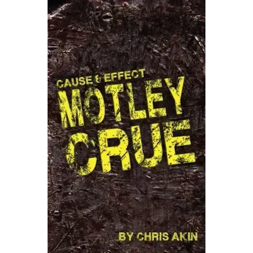 Cause & Effect: Motley Crue