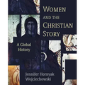 Women and the Christian Story: A Global History