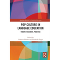 Pop Culture in Language Education: Theory, Research, Practice