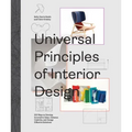 Universal Principles of Interior Design: 100 Ways to Develop Innovative Ideas, Enhance Usability, and Design Effective Solutions