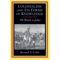 Colonialism and Its Forms of Knowledge: The British in India
