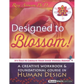 Designed To Blossom: Black and White edition: A Creative Workbook and Foundational Course in Human Design