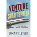 Venture Into the Stratosphere: Flying the First Jetliners