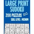 Sudoku Large Print Puzzle Books For Adults Medium Difficulty: 200 Large Print Medium Sudoku Puzzles To Challenge Your Mind. Large 40 Point Font