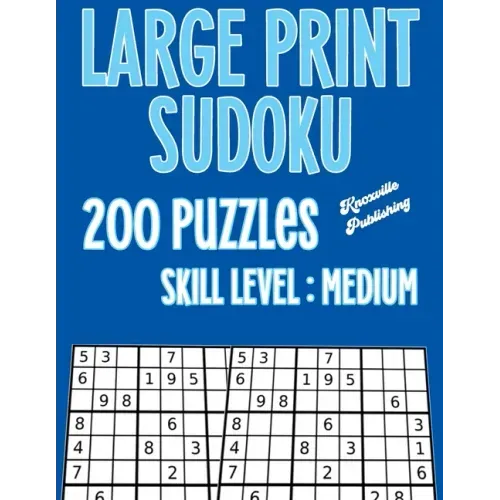 Sudoku Large Print Puzzle Books For Adults Medium Difficulty: 200 Large Print Medium Sudoku Puzzles To Challenge Your Mind. Large 40 Point Font