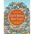 Don't Believe Your Eyes! The Ultimate Hidden Object Activity Book