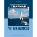 Chapman Piloting & Seamanship 69th Edition: The Boating Book of Record