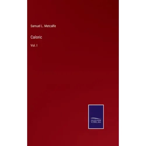 Caloric: Vol. I