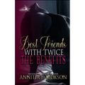 Best Friends with Twice the Benefits