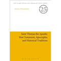 Saint Thomas the Apostle: New Testament, Apocrypha, and Historical Traditions