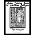 Adult Coloring Book of Victorian Designs: Fashion, Maidens, Knights, Landscapes, and More