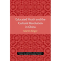 Educated Youth and the Cultural Revolution in China
