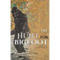 The Hunt for Bigfoot: Revised & Updated