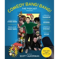 Comedy Bang! Bang! the Podcast: The Book