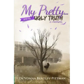 My Pretty and Its Ugly Truth