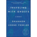 Traveling with Ghosts: A Memoir