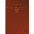 Reminicenses of Sixty Years in Public Affairs: Volume 2